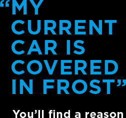 My current car is covered in frost. You'll find a reason.
